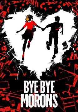 Bye Bye Morons – Addio a tutti