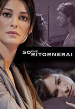 So che ritornerai